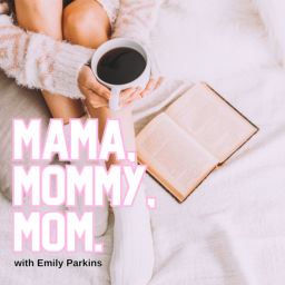 Podcast thumbnail for Mama Mommy Mom - Motherhood Unfiltered