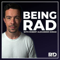 Podcast thumbnail for Being Rad with Robert Alexander Doran