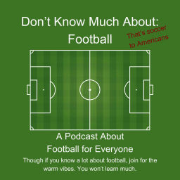 Podcast thumbnail for Don't Know Much About Football