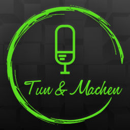 Podcast thumbnail for Tun und Machen - der Podcast mit Tess und Missy