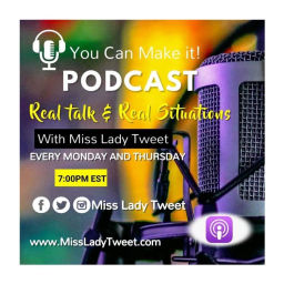 Podcast thumbnail for You Can Make it With Lady Tweet