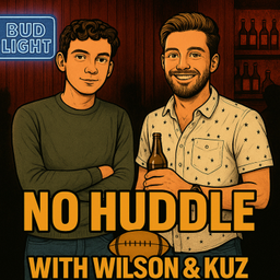 Podcast thumbnail for No Huddle with Wilson and Kuz