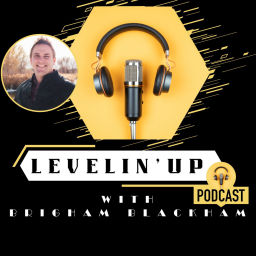 Podcast thumbnail for Levelin’ Up With Brigham Blackham