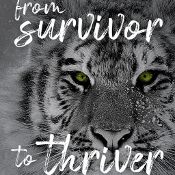 Podcast thumbnail for From Survivor to Thriver