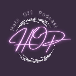 Podcast thumbnail for Hats Off Podcast