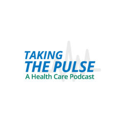 Podcast thumbnail for Taking the Pulse: a Health Care Podcast