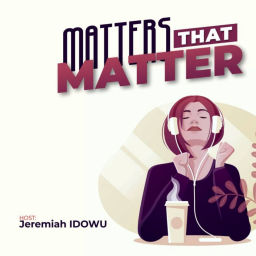 Podcast thumbnail for Matters that matter