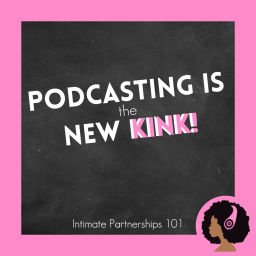 Podcast thumbnail for Podcasting Is the New Kink!