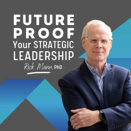 Podcast thumbnail for Future Proof Your Strategic Leadership