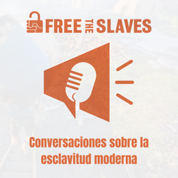 Podcast thumbnail for Conversaciones Sobre la Esclavitud Moderna