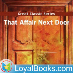Podcast thumbnail for That Affair Next Door by Anna Katharine Green