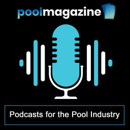 Podcast thumbnail for Pool Magazine - Podcasts for the Pool Industry