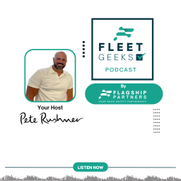 Podcast thumbnail for Fleet Geeks Podcast by Flagship Partners