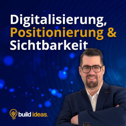 Podcast thumbnail for Digitalisierung. Positionierung. Sichtbarkeit.