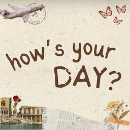 Podcast thumbnail for How's your day?