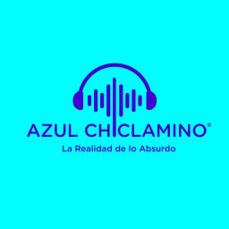 Podcast thumbnail for Azul Chiclamino - La Realidad de lo Absurdo