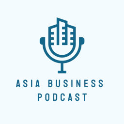 Podcast thumbnail for Asia Business Podcast
