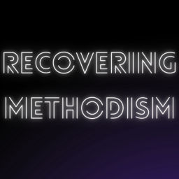 Podcast thumbnail for Recovering Methodism