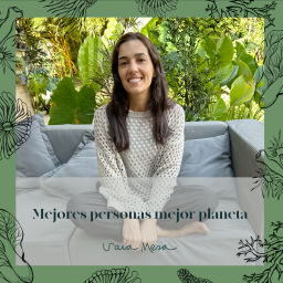 Podcast thumbnail for Mejores Personas, Mejor planeta. Con Sara Mesa.