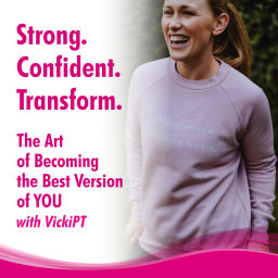 Podcast thumbnail for VickiPT Strong Confident Transform