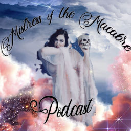 Podcast thumbnail for Mistress of the Macabre Podcast