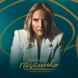Podcast thumbnail for SAIA DO RASCUNHO COM FERNANDA TOCHETTO
