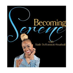 Podcast thumbnail for Becoming Serene