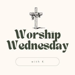 Podcast thumbnail for Worship Wednesday