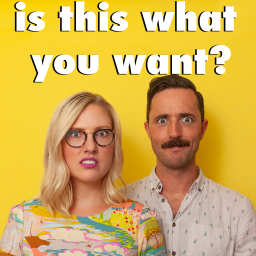 Podcast thumbnail for Is This What You Want?