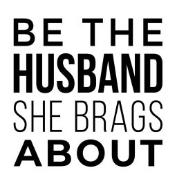 Podcast thumbnail for Be The Husband She Brags About