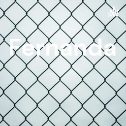 Podcast thumbnail for Fernanda