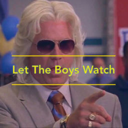 Podcast thumbnail for Let The Boys Watch
