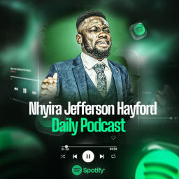 Podcast thumbnail for Nhyira Jefferson Hayford Daily Podcast