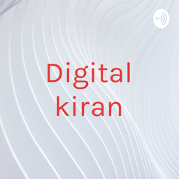 Podcast thumbnail for Digital kiran