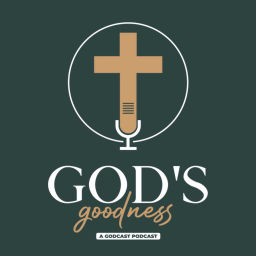 Podcast thumbnail for God's Goodness Podcast