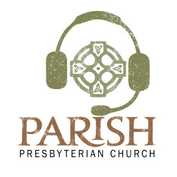 Podcast thumbnail for Parish Presbyterian Church Podcasts