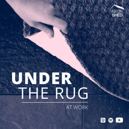 Podcast thumbnail for Under the Rug at Work