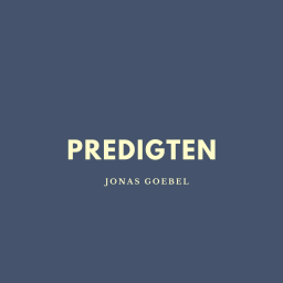 Podcast thumbnail for Predigten Jonas Goebel