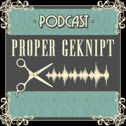 Podcast thumbnail for Proper Geknipt