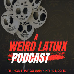 Podcast thumbnail for Weird Latinx Podcast
