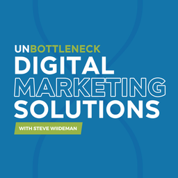 Podcast thumbnail for Unbottleneck - Digital Marketing Solutions
