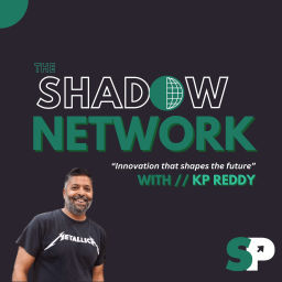 Podcast thumbnail for The Shadow Network with KP Reddy
