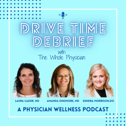 Podcast thumbnail for DRIVE TIME DEBRIEF with The Whole Physician