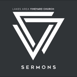 Podcast thumbnail for Lakes Area Vineyard Church | Sermons