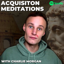 Podcast thumbnail for Acquisition Meditations w/ Charlie Morgan