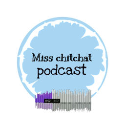 Podcast thumbnail for Miss Chitchat Podcast