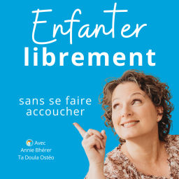 Podcast thumbnail for Enfanter librement sans se faire accoucher