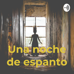 Podcast thumbnail for Una noche de espanto