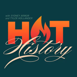 Podcast thumbnail for Hot History