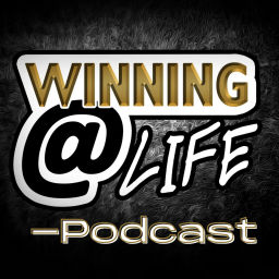 Podcast thumbnail for Winning @ Life- Podcast
